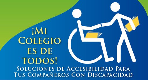 ¡Mi Colegio es de todos! Soluciones de accesibilidad para tus compañeros con discapacidad