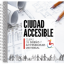 ¡Nuevo libro! Ciudad Accesible: Guías de diseño y accesibilidad universal
