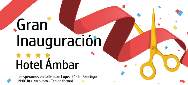 ilustración de una cinta roja a punto de ser cortada por una tijera. Caen challas de colores. El texto dice: Gran Inauguración. Hotel Ámbar. Te esperamos en Calle Juan López 3456, Santiago. 19 horas en punto, tenida formal